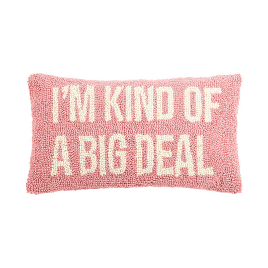 I'm Kind of A Big Deal Pink Hook Pillow